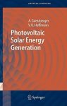 Goetzberger, Adolf and Volker Uwe Hoffmann: - Photovoltaic Solar Energy Generation (Springer Series in Optical Sciences (112), Band 112)