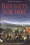 Urban, William L. - Bayonets for hire : mercenaries at war , 1550-1789.