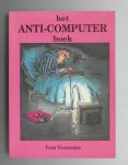 Vermulst, Tom - Anti-computerboek / druk 1