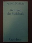 Schütze, Alfred - Vom Sinn des Schicksals