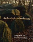 ES, W.A. VAN, H.SARFATIJ EN P.J.WOLTERING - Archeologie in Nederland.De rijkdom van het bodemarchief.
