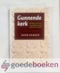 Bakker, Henk - Gunnende kerk --- Kompas voor een waardegestuurde gemeente-ethiek