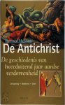 Bernard Mc Ginn - De Antichrist de geschiedenis van tweeduizend jaar aardse verdorvenheid