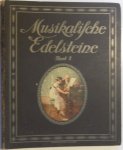  - Musikalische Edelsteine Band 2  42  Moderne Und Beliebte Werke Aus Opern, Operetten, Possen Etc. Salon-Stucke, Tanze Und Marsche, Ernste Und Heitere Lieder