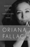 Oriana Fallaci - Interviews With History and Conversations With Power