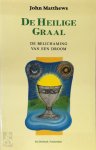 John Matthews, Piet Hein Geurink - De Heilige Graal De belichaming van een droom