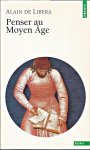 Libera, Alain de - Penser au Moyen Âge