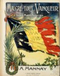 Hannay, A.: - Malgre tout, vainqueur!  Grande marche patriotique. 1914 - 1918. Piano