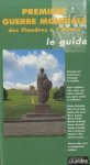 Barcellini, Serge - Le guide de la première guerre mondiale des flandres à l'alsace
