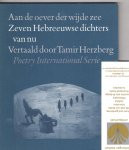 Herzberg, Tamir [vertaling] - Aan de oever der wijde zee. Zeven Hebreeuwse dichters van nu.