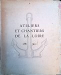 Conte, Pierre le (rédigé et présenté par) - Ateliers et chantiers de la Loire 1881-1931