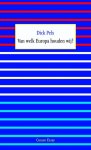 Dick Pels - Van welk Europa houden wij?