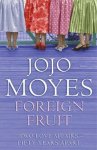 Jojo Moyes - Foreign Fruit