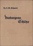 SCHMIDT, C.W. - Verborgene Schatze. Wunder und Kuriosa. Deutschland - neu gesehen. [B