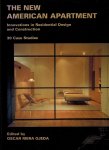 Oscar Riera Ojeda - The New American Apartment -Innovations in Residential Design and Construction : 30 Case Studies