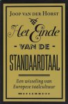 Horst, Joop van der - Het einde van de standaardtaal -Een wisseling van Europese taalcultuur