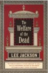 Lee Jackson 149590 - The Welfare of the Dead Lee Jackson 149590 - The Welfare of the Dead
