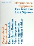 Sijmons, Dirk  / Harm Botman en Willem Snitker. - Overmoed en zegepralen / Zegepralend Kennermeland.