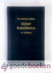 Luther, Dr. Martin - Dr. Martin Luthers kleiner Katechismus met Erklarung --- Vorwort Professor Dr. theol. Ernst-Wilhelm Kohls
