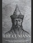 Charles River - The Cumans The history of the Medieval Turkic nomads who fought the Mongols and Rus' in Eastern Europe