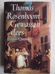 Rosenboom, Thomas - Gewassen vlees. (Bekroond met Libris Literatuurprijs 1995)