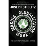 Stiglitz, Joseph E. - Making Globalization Work, the next steps to global justice Stiglitz, Joseph E. - Making Globalization Work, the next steps to global justice