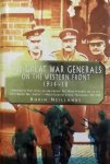 Neillands, Robin. - The Great War Generals on the Western Front 1914 - 18.