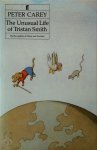 Peter Carey 43326 - The Unusual Life of Tristan Smith