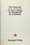 Eisenman, Peter - Aura und Exzeß Zur Überwindung der Metaphysik der Architektur