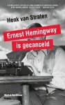 Henk van Straten - Ernest Hemingway is gecanceld
