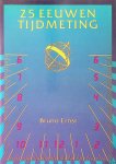 Ernst, Bruno - 25 eeuwen tijdmeting