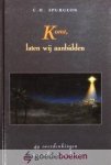 Spurgeon, C.H. - Komt, laten wij aanbidden *nieuw* - laatste exemplaren! --- 49 overdenkingen voor advent en kerst