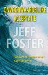Jeff Foster - Onvoorwaardelijke acceptatie