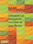 Beil, Ralf - Künstlerküche - Lebensmittel als Kunstmaterial von Schiele bis Jason Rhoades