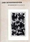 SCHOONHOVEN, Jan - Jan Schoonhoven. Retrospectief / Retrospektiv. Tekeningen en reliëfs / Zeichnungen und Reliefs.