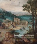 GASSEL -  Koopstra, Anna & Colin Dupont e.a.: - Lucas Gassel van Helmond (1490–1568/69). Meester van het landschap.