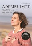 Veerle Dobbelaere - Ademruimte Hoe anders ademen je leven kan verbeteren