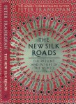 Frankopan, Peter - The New Silk roads: The present and future of the world