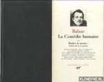 Balzac, Honoré de - La Comédie humaine II: Etudes de moeurs: scenes de la vie privee