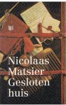 Matsier, Nicolaas - Gesloten huis
