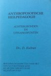 Koelman, drs. D. - Anthroposofische heilpedagogie; achtergronden en uitgangspunten