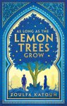 Zoulfa Katouh, Katouh - As Long As the Lemon Trees Grow