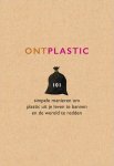  - Ontplastic 101 Simpele manieren om plastic uit je leven te bannen en de wereld te redden