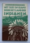 OELSCHNER, WALTER, - Met slee en kano door het land der indianen.