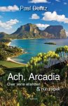 Paul Dentz - Ach, Arcadia over verre eilanden en hun tragiek Paul Dentz - Ach, Arcadia over verre eilanden en hun tragiek