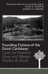 Carel DE Haseth - Founding Fictions of the Dutch Caribbean Carel de Haseth's Slave and Master (Katibu di Shon). A Dual-Language Edition. Translated and with an Introduction by Olga E. Rojer and Joseph O. Aimone