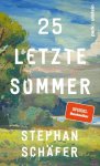 Stephan Schäfer - 25 letzte Sommer