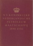  - Koniklijke Nederlandsche Petroleum Matschappij 1890 - 1950