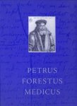 BOSMAN-JELGERSMA, HENRIETTE A (RED) - Petrus Forestus Medicus