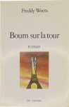 Freddy Woets - Boum sur la tour